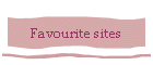 Favourite sites